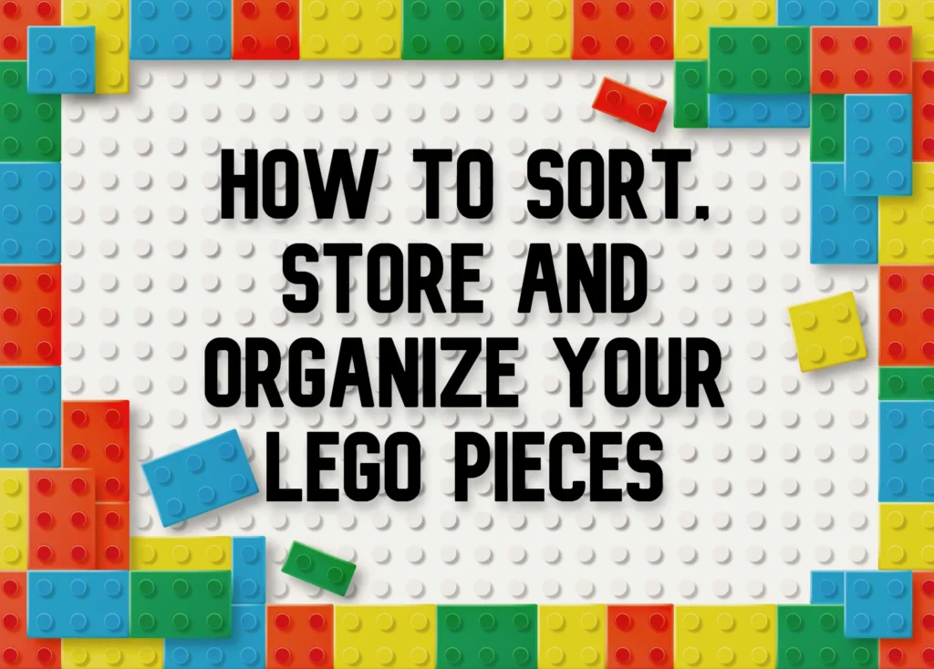 How to Sort and Organize Lego Pieces